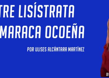 Entre Lisístrata y la Maraca Ocoeña