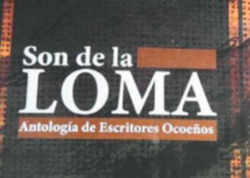 “Son de la Loma”, una antología de escritores ocoeños desde 1920