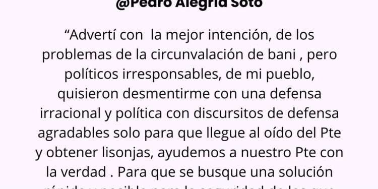 Pedro Alegría reitera advertencias sobre fallas en la circunvalación de Baní y llama a intervención urgente